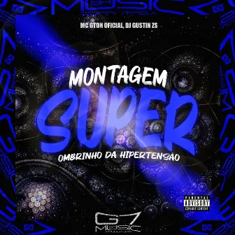 Montagem Super Ombrinho da Hipertensão by DJ GUSTIN ZS