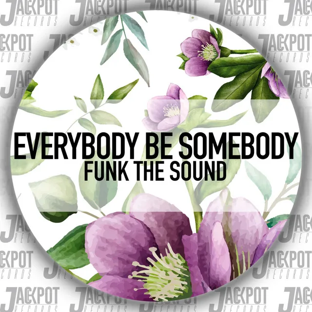 Everybody Be Somebody - Radio Edit