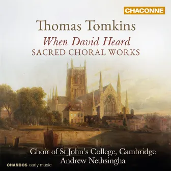 Tomkins: Sacred Choral Works by Thomas Tomkins