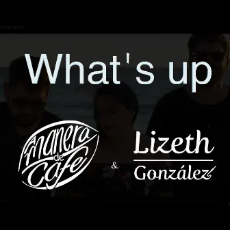 What's Up by Lizeth González