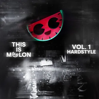 This Is MELON, Vol. 1 (Hardstyle) [Deluxe] by Hardstyle Fruits Music