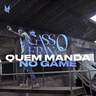 Quem Manda No Game by Gasso Franco