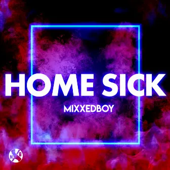 Home Sick by Mixxedboy