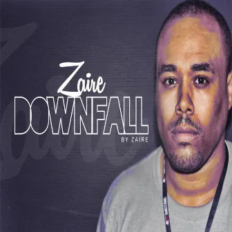 Downfall - Single by Zaire