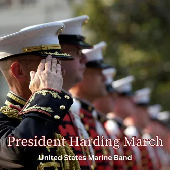 President Harding March by United States Marine Band