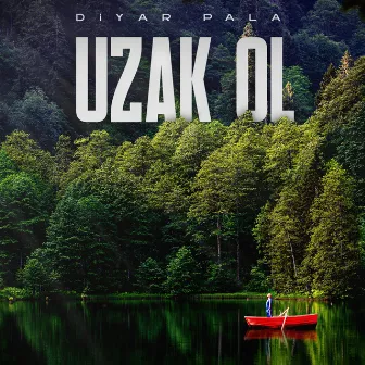 Uzak Ol by Diyar Pala