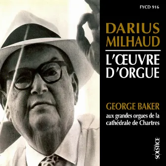 Milhaud: Complete Organ Works by George C. Baker