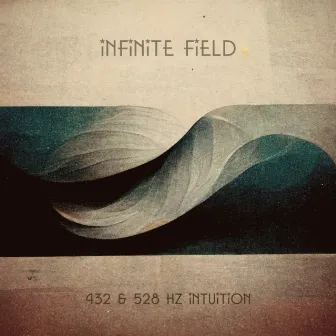 432 & 528 Hz Intuition by Infinite Field