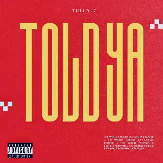 Told Ya by Tully C.