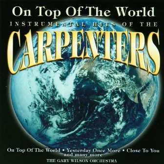 On Top Of The World (Instrumental Hits Of The Carpenters) by The Gary Wilson Orchestra