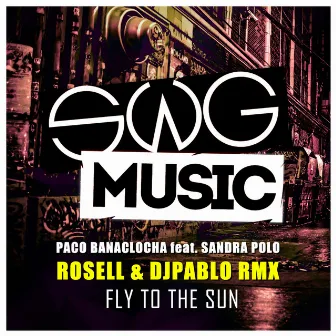 Fly To The Sun (Rosell & DjPablo Rmx) by Paco Banaclocha