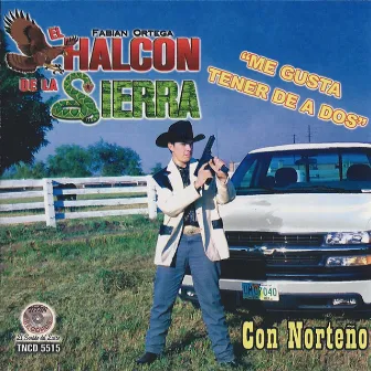 Me Gusta Tener De A Dos (Con Norteño) by El Halcon De La Sierra