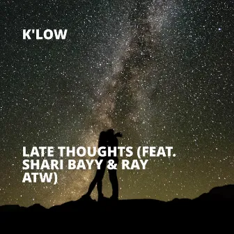 Late Thoughts by K'low