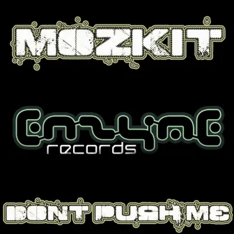 Don't Push Me by Mozkit