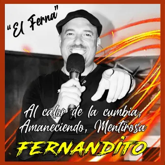 Al Calor de la Cumbia, Amaneciendo, Mentirosa by Fernandito