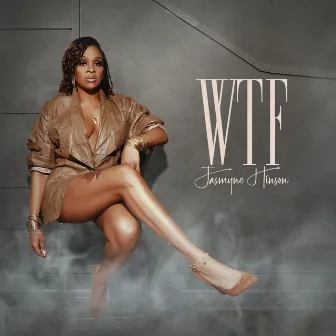 WTF by Jasmyne Hinson