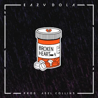 BrokenHeart by Eazy Dola