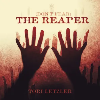 (Don't Fear) The Reaper by Tori Letzler