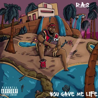 You Gave Me Life by R.A.S