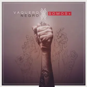 Somos Mas by Vaquero Negro