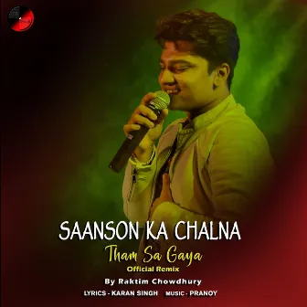 Saanson Ka Chalna Tham Sa Gaya Official Remix by Raktim Chowdhury