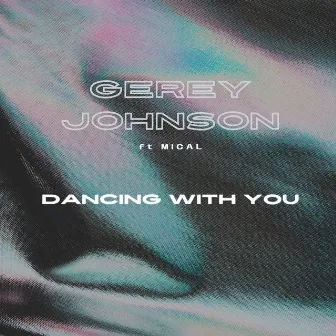 Dancing With You by Gerey Johnson