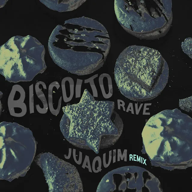 Biscoito Rave - Juaquim Remix