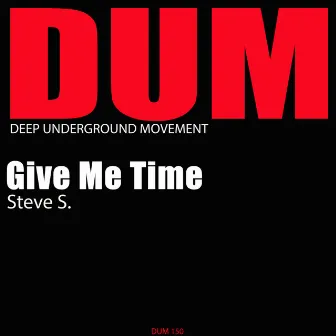 Give Me Time by Steve S