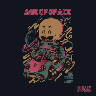 Age of Space by Big Poppa Jerry