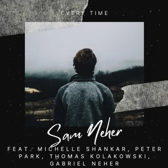 Every Time by Sam Neher