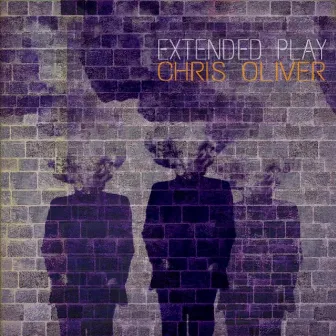 Extended Play by Chris Oliver