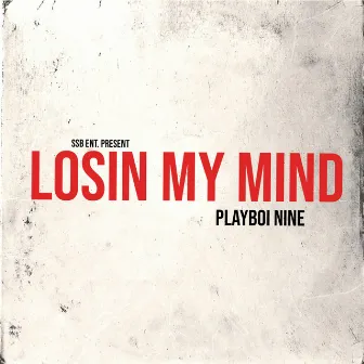 Losin My Mind by Playboi Nine