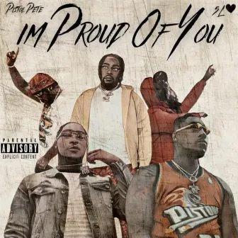 Im proud of you by Pistol Pete