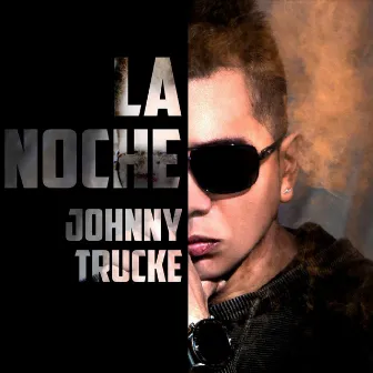 La Noche by Johnny Trucke