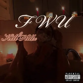 FWU by Kill Hillz