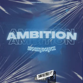 AMBITION by MoneyBoyIce