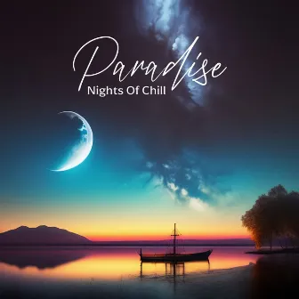 Paradise Nights Of Chill by Stuck Back Steve