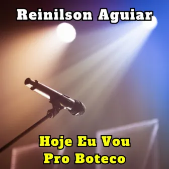 Hoje Eu Vou pro Boteco by Reinilson Aguiar