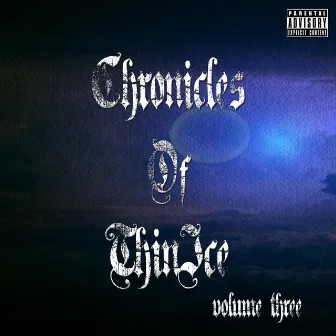 Chronicles of ThinIce, Vol. Three by ThinIce