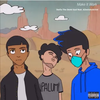 Make It Work by Stello The Demi God