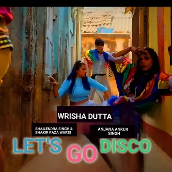 Let's Go Disco by Wrisha Dutta