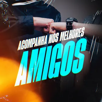 Acompanha Nos Melhores Amigos by Caizinho Djaay