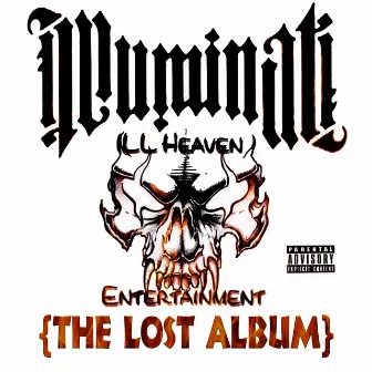 ILLuminati {The Lost Album} by ILL Will, Da South Most Hated