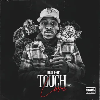 Tough Love by LilBigDrip