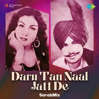 Daru Tan Naal Jatt De (SarabMix) by Sarab