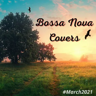 Bossa Nova Covers (March 2021) by Fahia Buche