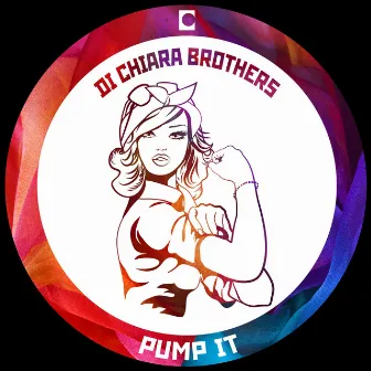 Pump It by Di Chiara Brothers