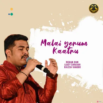 Malai Yerum Kaatru by Mohan Ram