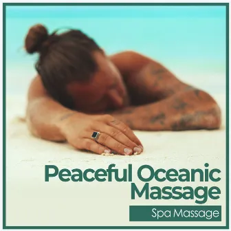 Peaceful Oceanic Massage by Spa Massage