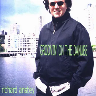 Groovin' On The Danube by Richard Anstey